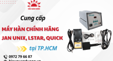Hiếu Quân Dương cung cấp máy hàn của các hãng JAN UNIX, LSTAR, QUICK tại TPHCM